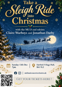Poster for a Christmas concert:'Take a Sleigh Ride into Christmas' with the MCO and soloists Claire Warboys and Jonathan Darby. Sunday 13 Dec, 7pm, Fairfield Village Hall, B61 9LZ.