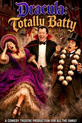 Poster for Dracula: Totally Batty, a family-friendly comedy theatre production, showing a smiling vampire between a flamboyant woman in purple and a man wearing a garlic necklace.